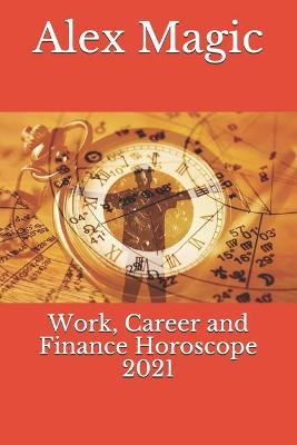 Book cover for Work, Career and Finance Horoscope 2021