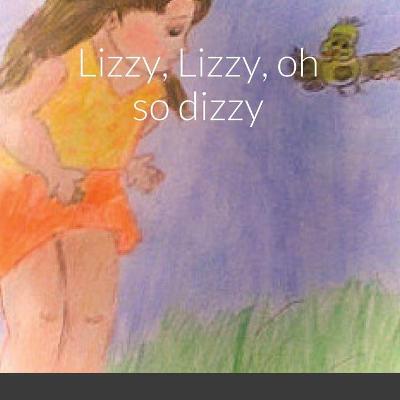 Book cover for Lizzy, Lizzy, oh so dizzy