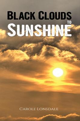 Book cover for Black Clouds to Sunshine