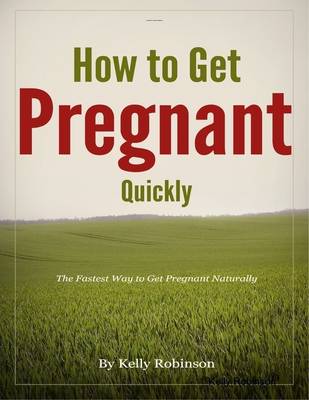 Book cover for How to Get Pregnant Quickly - The Fastest Way to Get Pregnant Naturally