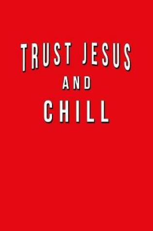 Cover of Trust Jesus And Chill