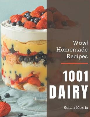 Book cover for Wow! 1001 Homemade Dairy Recipes