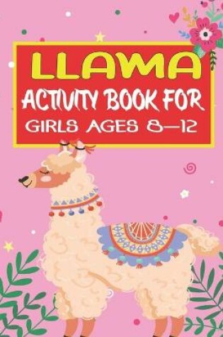 Cover of Llama Activity Book for Girls Ages 8-12