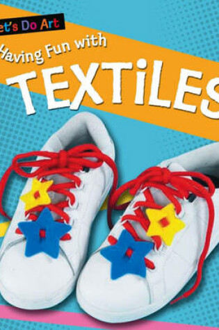 Cover of Having Fun with Textiles