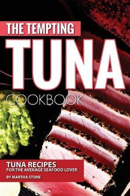 Book cover for The Tempting Tuna Cookbook