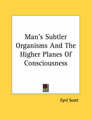 Book cover for Man's Subtler Organisms and the Higher Planes of Consciousness