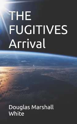 Book cover for THE FUGITIVES Arrival