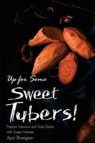 Cover of Up for Some Sweet Tubers!