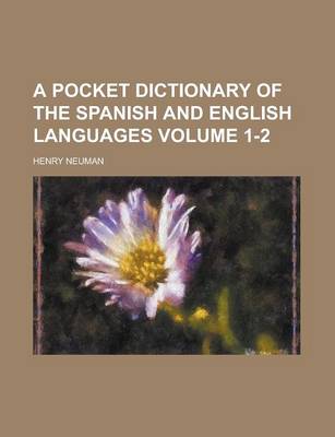 Book cover for A Pocket Dictionary of the Spanish and English Languages Volume 1-2