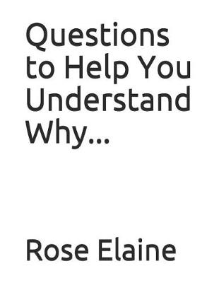Book cover for Questions to Help You Understand Why