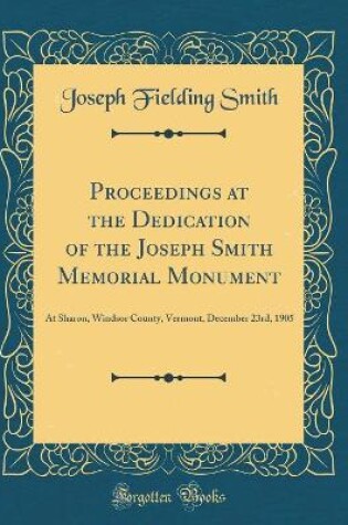 Cover of Proceedings at the Dedication of the Joseph Smith Memorial Monument