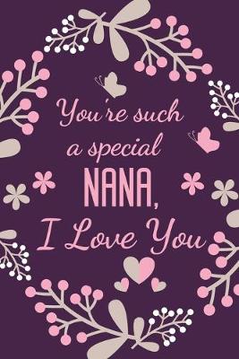 Book cover for You're Such A Special Nana, I Love You