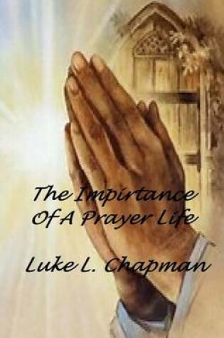 Cover of The Importance Of A Prayer Life
