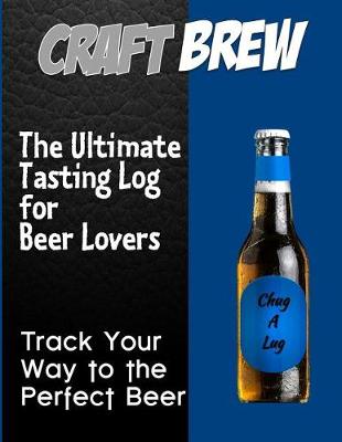 Book cover for Craft-Brew - The Ultimate Tasting Log for Beer Lovers