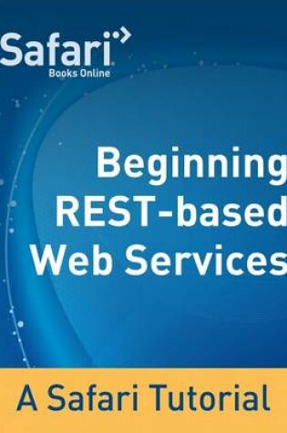 Cover of Beginning Restful Web Services: A Safari Tutorial