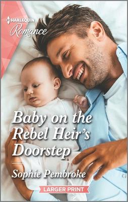 Cover of Baby on the Rebel Heir's Doorstep