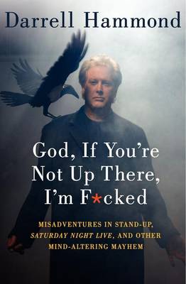Book cover for God, If You're Not Up There, I'm F*cked