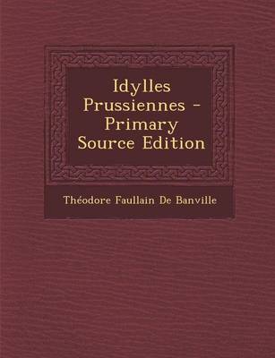 Book cover for Idylles Prussiennes - Primary Source Edition