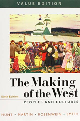 Cover of The Making of the West, Value Edition, Combined 6e & Achieve Read & Practice for the Making of the West 6e, Value Edition (Twelve-Months Access)