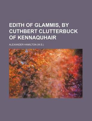 Book cover for Edith of Glammis, by Cuthbert Clutterbuck of Kennaquhair