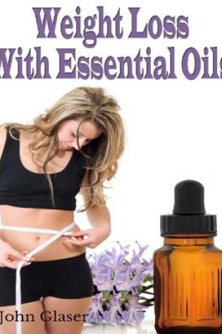 Cover of Weight Loss With Essential Oils