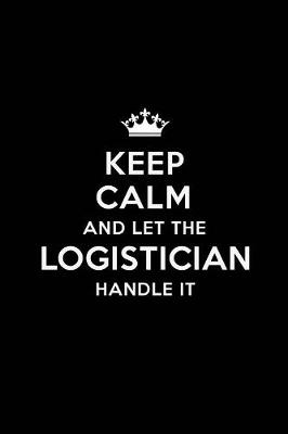 Book cover for Keep Calm and Let the Logistician Handle It