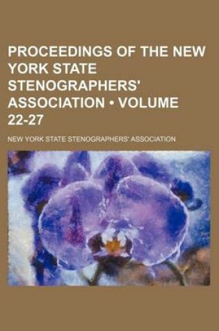 Cover of Proceedings of the New York State Stenographers' Association (Volume 22-27)