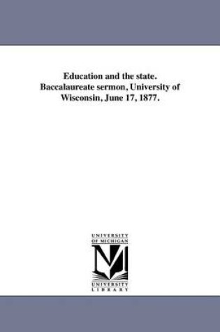 Cover of Education and the State. Baccalaureate Sermon, University of Wisconsin, June 17, 1877.