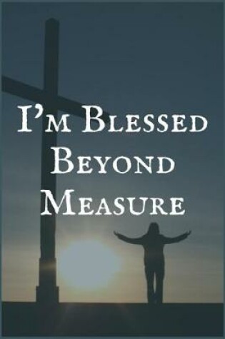Cover of I'm Blessed Beyond Measure