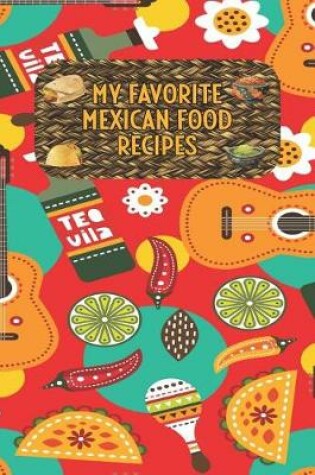 Cover of My Favorite Mexican Food Recipes