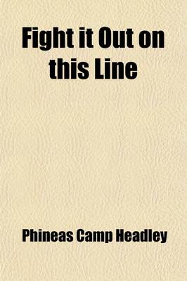 Book cover for Fight It Out on This Line; The Life and Deeds of Gen. U. S. Grant