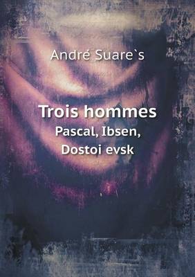 Book cover for Trois Hommes Pascal, Ibsen, Dostoi Evsk