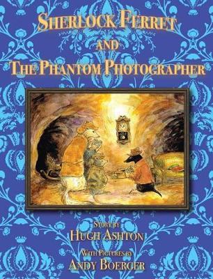 Book cover for Sherlock Ferret and the Phantom Photographer