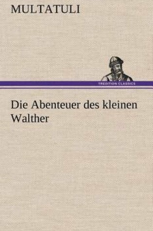 Cover of Die Abenteuer Des Kleinen Walther