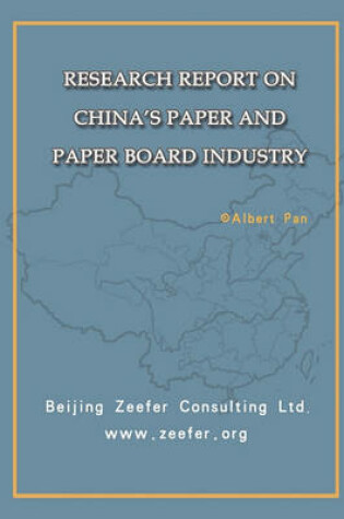 Cover of Research Report on China's Paper and Paper Board Industry