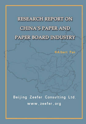 Book cover for Research Report on China's Paper and Paper Board Industry