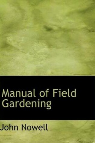Cover of Manual of Field Gardening
