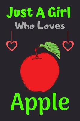 Book cover for Just A Girl Who Loves Apple