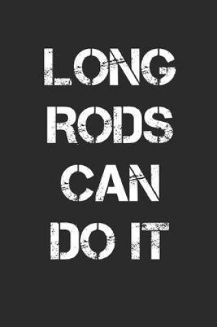 Cover of Long Rods Can Do It