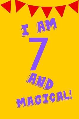 Book cover for I Am 7 and Magical!