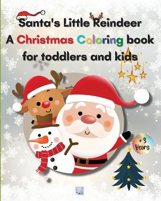 Book cover for Santa's Little Reindeer A Christmas Coloring book for toddlers and kids