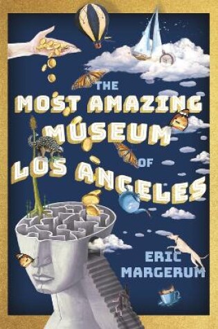 Cover of The Most Amazing Museum of Los Angeles