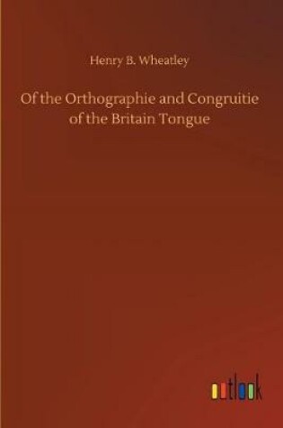 Cover of Of the Orthographie and Congruitie of the Britain Tongue