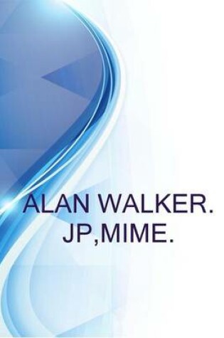 Cover of Alan Walker. Jp, Mime., Hslp Advisor