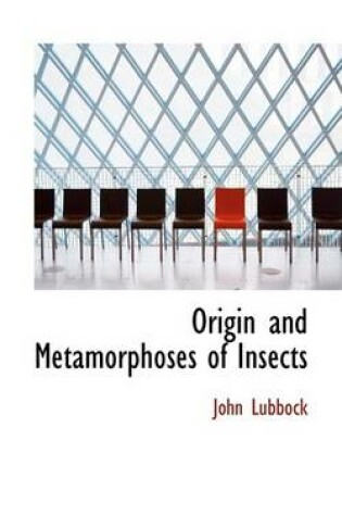 Cover of Origin and Metamorphoses of Insects