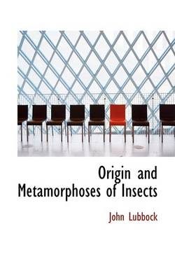 Book cover for Origin and Metamorphoses of Insects