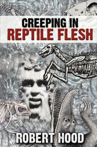 Cover of Creeping in Reptile Flesh