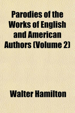 Cover of Parodies of the Works of English and American Authors (Volume 2)