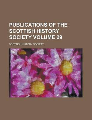 Book cover for Publications of the Scottish History Society Volume 29