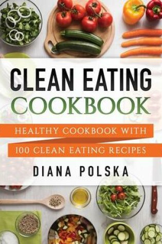 Cover of Clean Eating Cookbook